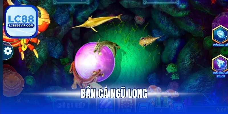 Bắn Cá Ngũ Long - Siêu Phẩm Săn Rồng Đại Dương Kịch Tính