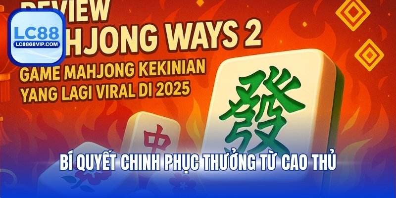 Đường Mạt Chược 2 – Thiên Đường Slot Kiếm Tiền Triệu Hấp Dẫn