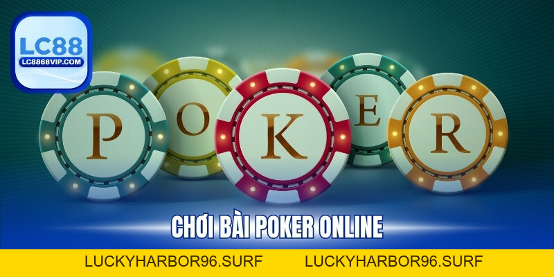 Chơi Bài Poker Online – Khám Phá Luật Và Các Biến Thể