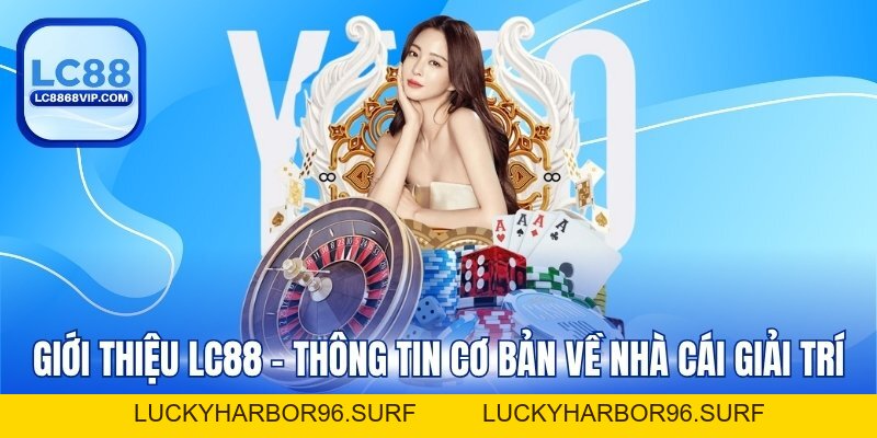Giới Thiệu LC88 – Nhà Cái Uy Tín Hàng Đầu Châu Á 2026