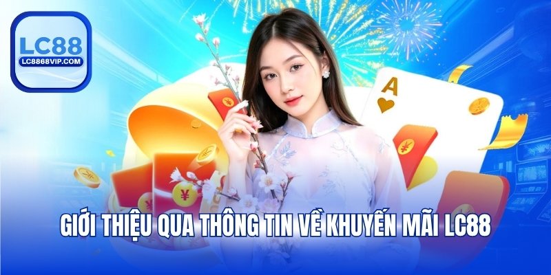 Khuyến Mãi LC88 – Cơ Hội Săn Thưởng Hấp Dẫn Năm 2026