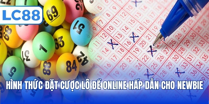 Xổ số LC88 - Top 3 Loại Hình Cược Phổ Biến Dễ Chơi