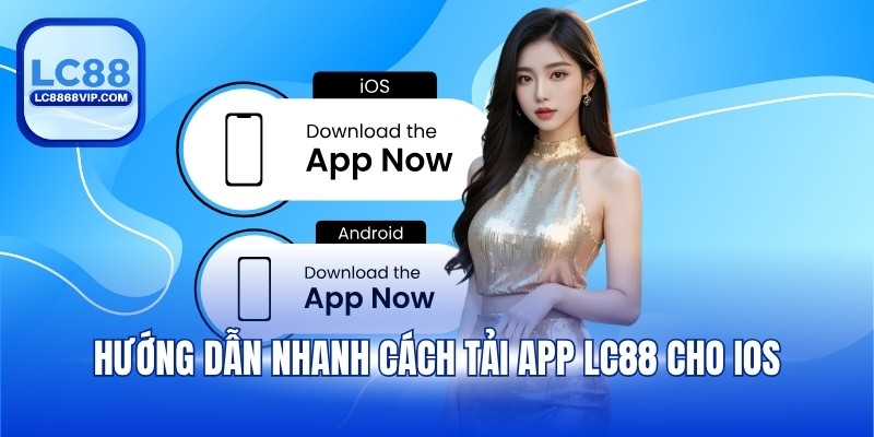 Tải App LC88 - Trải Nghiệm Giải Trí Không Giới Hạn 2026