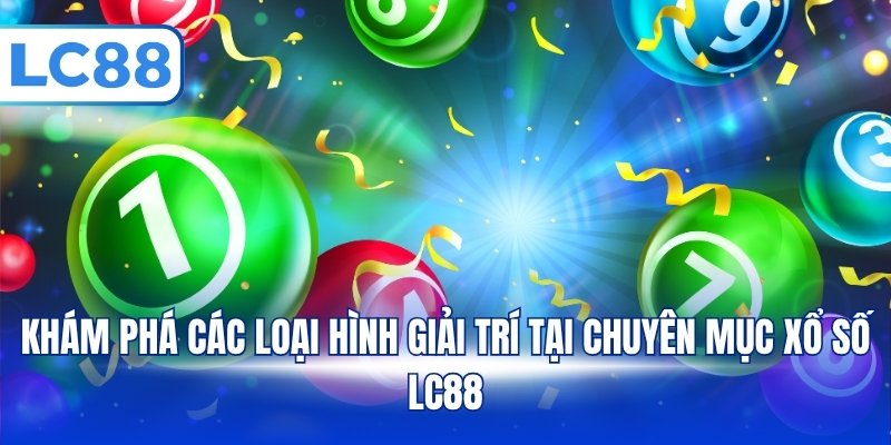 Xổ số LC88 - Top 3 Loại Hình Cược Phổ Biến Dễ Chơi