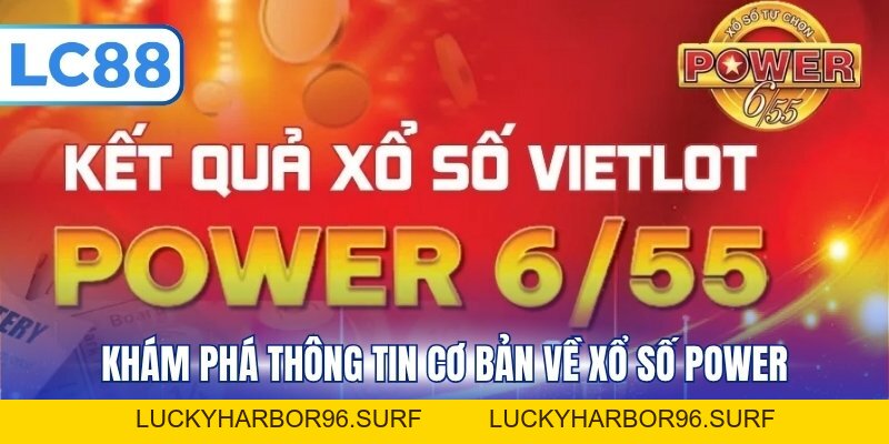 Trải Nghiệm Xổ Số Power 6/55 Với Cơ Cấu Thưởng Khủng