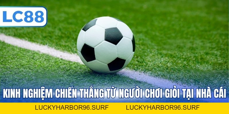 Kèo Đồng Banh - Tổng Hợp Cách Tính Tiền, Đọc Kèo Chuẩn
