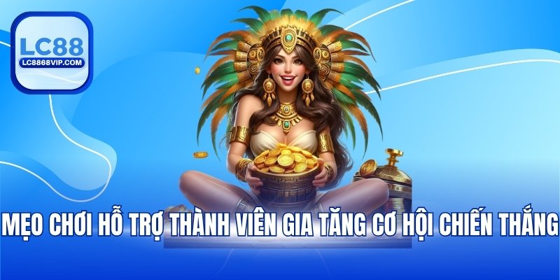 Kho báu Aztec – Mẹo Chơi Và Cách Tham Gia Chi Tiết Tại LC88