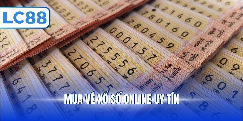 Mua Vé Xổ Số Online Uy Tín – Xu Hướng Ưa Chuộng Năm 2026