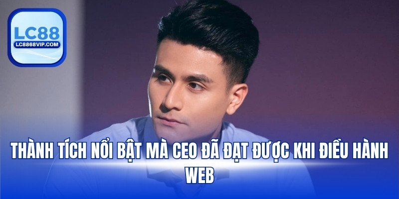 Ceo Mentos – Hành Trình Gây Dựng Thương Hiệu LC88 Từ Số 0