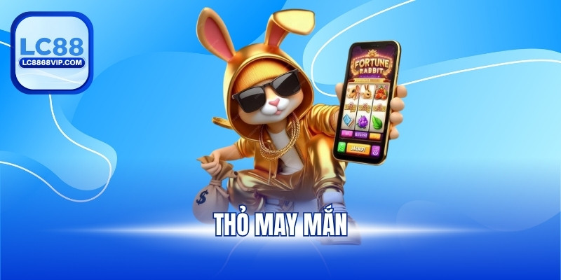 Thỏ May Mắn – Top 1 Tựa Game Nổ Hũ Hấp Dẫn Trong Năm 2026