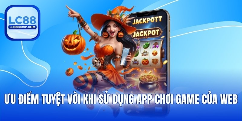 Tải App LC88 - Trải Nghiệm Giải Trí Không Giới Hạn 2026